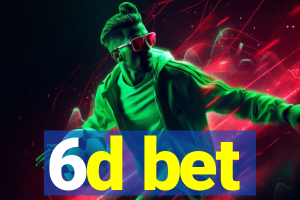 6d bet